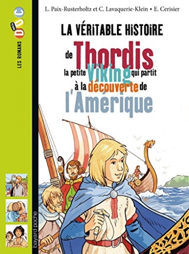 Bouchie P. La veritable histoire de Thordis, la petite Viking 