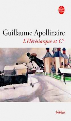 Guillaume Apollinaire L'Heresiarque et Compagnie 