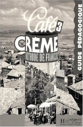 Beacco di Giura M. Cafe Creme: Guide Pedagogique 3 