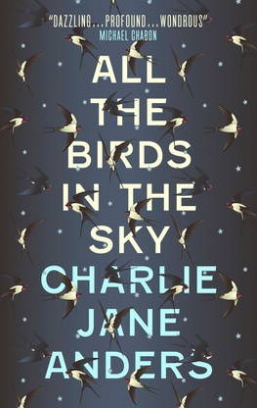 Charlie Jane Anders All the Birds in the Sky 