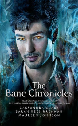 Clare Cassandra, Sarah Rees Brennan, Johnson Maureen The Bane Chronicles 