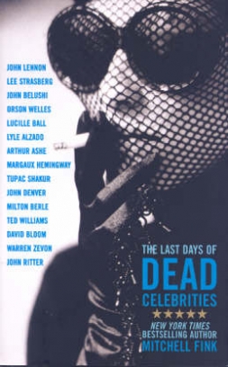 Fink Mitchell The Last Days of Dead Celebrities 