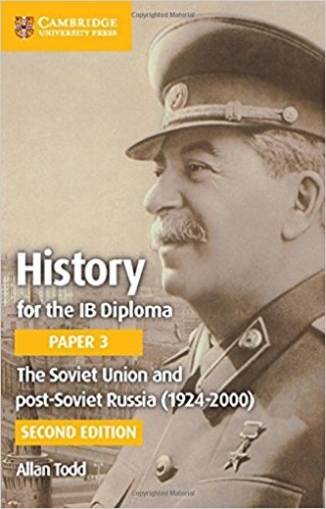 Todd Allan History for the Ib Diploma. Paper 3. The Soviet Union and Post-Soviet Russia (1924-2000) 