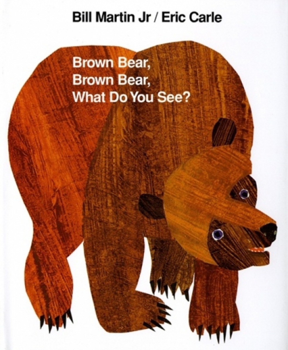 Carle Eric, Martin Bill Brown Bear, Brown Bear, What Do You See? 