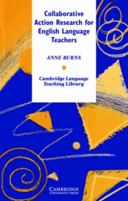 Burns Anne Collaborative Action Research for English Language Teachers 