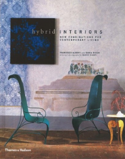 Alberti F., Ciampi M. Hybrid Interiors: New Combinations for Contemporary Living 