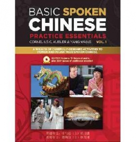 Kubler Cornelius C., Wang Yang Basic Spoken Chinese Practice Essentials, Vol. 1 