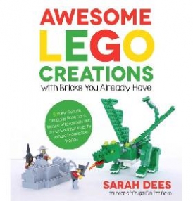 Dees Sarah Frugal Fun with Lego Creations: Step-By-Step Instructions for Making New Worlds with Bricks You Already Have 