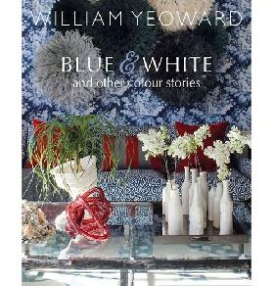 William, Yeoward William Yeoward: Blue and White and Other Stories 