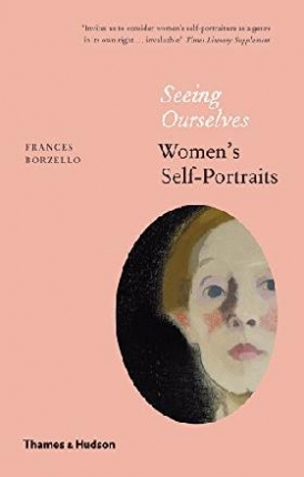 Frances Borzello Seeing Ourselves Women's Self-Portraits 