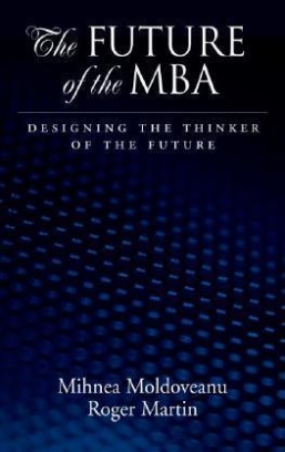 Roger L., Moldoveanu, Mihnea C.; Martin The Future of the MBA 