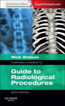 Nick Watson Chapman & Nakielny's Guide to Radiological Procedures, 