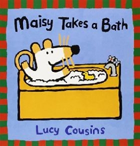 Lucy Cousins; Illustrated by Lucy Cousins Maisy Takes a Bath 