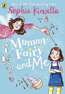 Kinsella Sophie Mummy Fairy and Me 