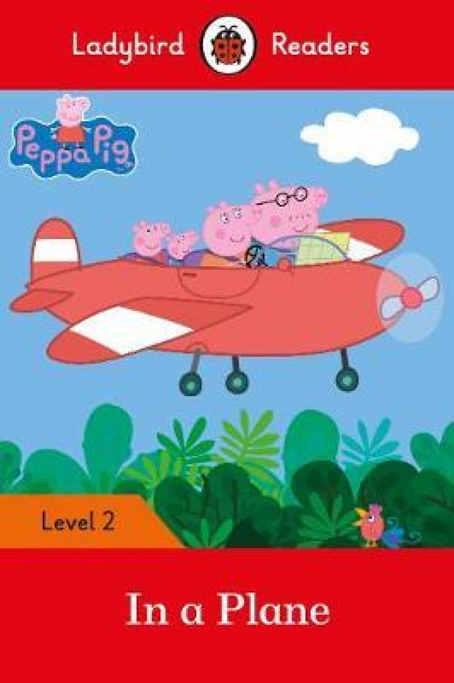 Ladybird Peppa Pig: In a Plane - Ladybird Readers Level 2 