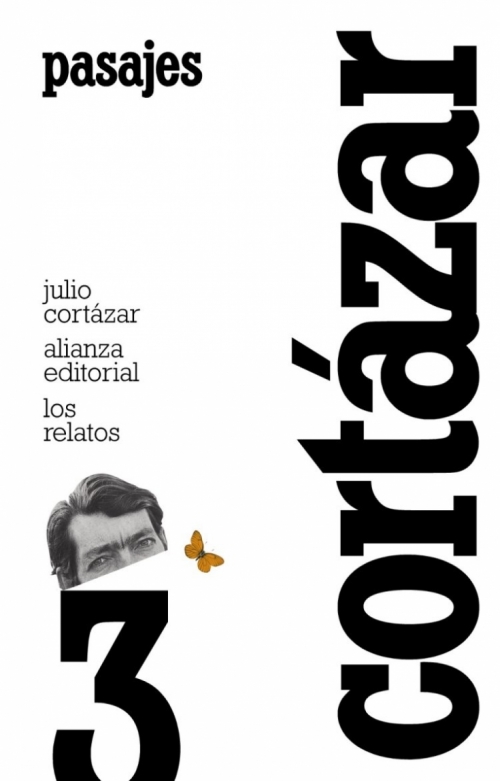 Julio Cortazar Los relatos. 3. Pasajes 