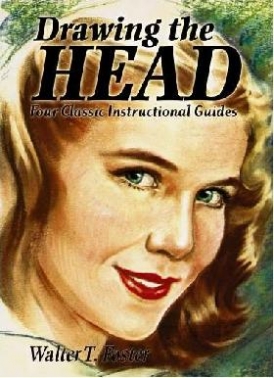 Foster Walter Drawing the Head: Four Classic Instructional Guides 