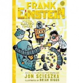 Scieszka Jon, Biggs Brian Frank Einstein and the Electro-Finger: Book Two 