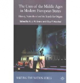 Evans The Uses of the Middle Ages in Modern European States 