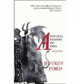 Ford Jeffrey A Natural History of Hell: Stories 