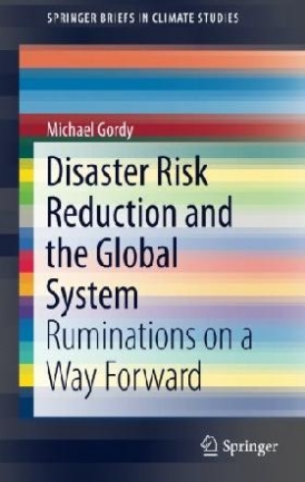 Gordy Disaster Risk Reduction and the Global System 