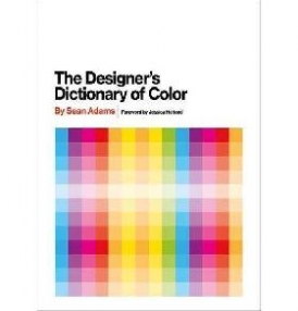 Adams Sean The Designer's Dictionary of Color 