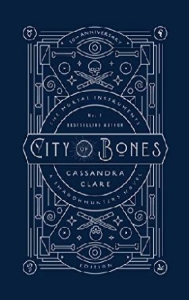 Clare Cassandra City of Bones: 10th Anniversary Edition 