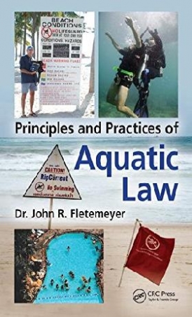 John Robert Fletemeyer, Michael Flynn Principles of Aquatic Law: Accident Prevention, Risk Management, and Liability 