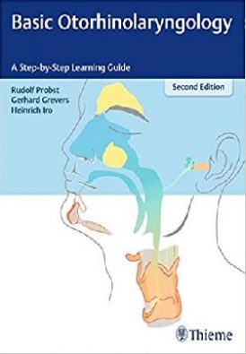 Rudolf Probst Basic Otorhinolaryngology: A Step-by-Step Learning Guide 