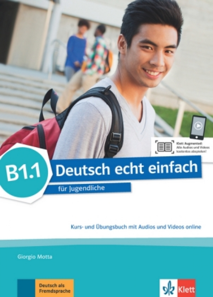 Motta G. Deutsch echt einfach. B1.1. Deutsch für Jugendliche. Kurs- und Übungsbuch mit Audios und Videos online 