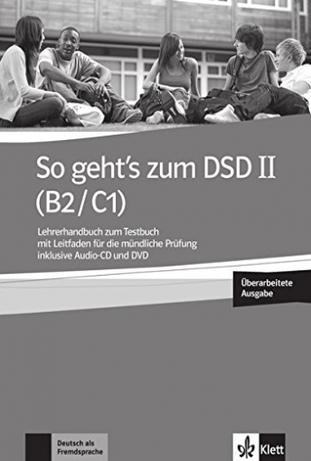 So geht's zum DSD II (B2/C1) Neue Ausgabe. Lehrerhandbuch zum Testbuch mit Leitfaden für die mündliche Prüfung inklusive Audio-CD und DVD 
