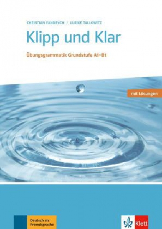 Fandrych Christian, Tallowitz Ulrike Klipp und Klar. Übungsgrammatik Grundstufe Deutsch A1-B1. Buch mit Lösungen 