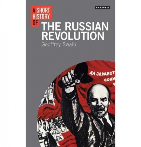 Swain Geoffrey A Short History of the Russian Revolution 