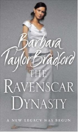 Barbara Taylor Bradford Ravenscar Dynasty, The 