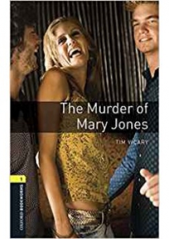 Vicary Tim Oxford Bookworms Library. Level 1: The Murder of Mary Jones with MP3 download 