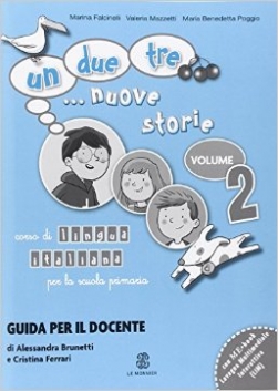 Falcinelli M. Un, due, tre... nuove storie. Guida per l'insegnante. Con CD Audio. Volume 2 