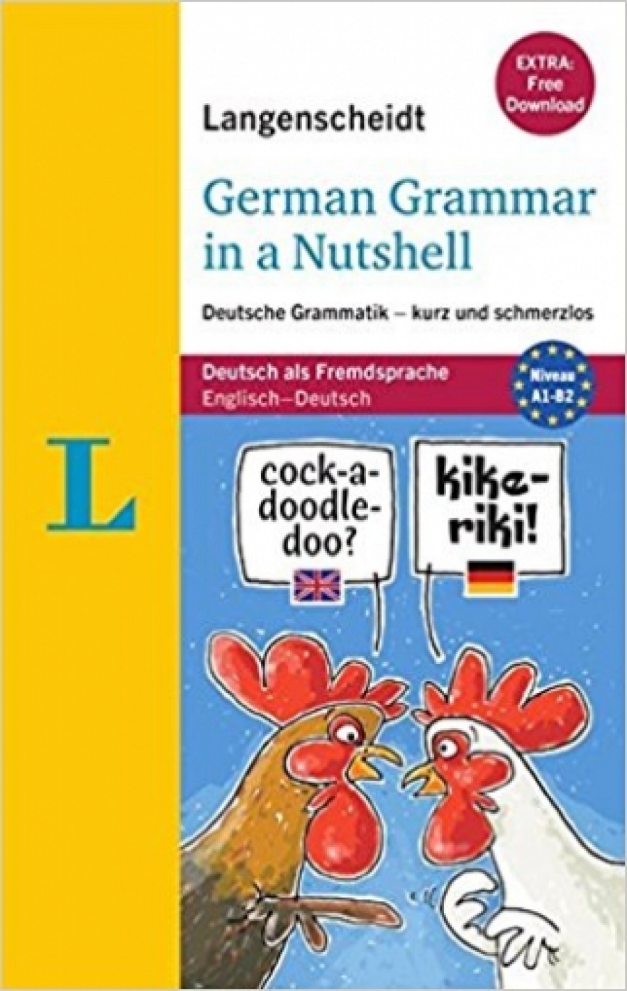 Christian Stang, Christine Stief Langenscheidt German Grammar in a Nutshell: Deutsche Grammatik - kurz und schmerzlos 