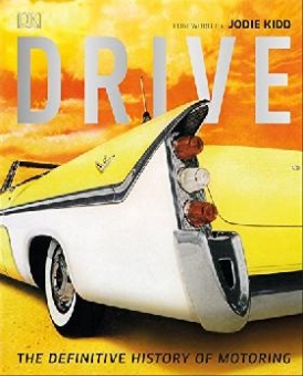 Foreword by Jodie Kidd Drive: The Definitive History of Motoring 