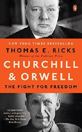 Ricks Thomas E. Churchill and Orwell: The Fight for Freedom 