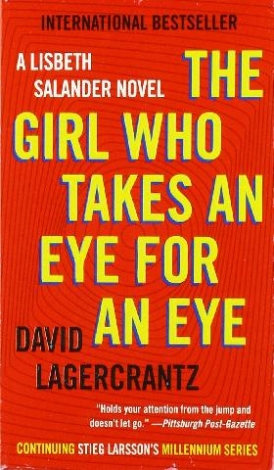 David, LAGERCRANTZ  The Girl Who Takes an Eye for an Eye 