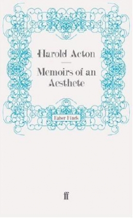 Harold, Acton Memoirs of an aesthete 