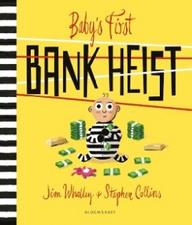 Jim Whalley Baby's First Bank Heist 