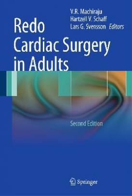 V.R. Machiraju; Hartzell V. Schaff; Lars G. Svenss Redo Cardiac Surgery in Adults 