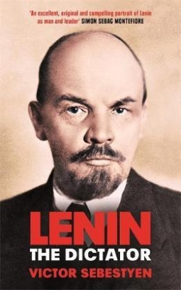 Victor, Sebestyen Lenin the dictator 