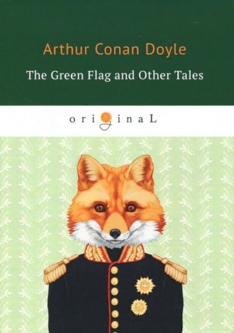 Conan Doyle Arthur The Green Flag and Other Tales 