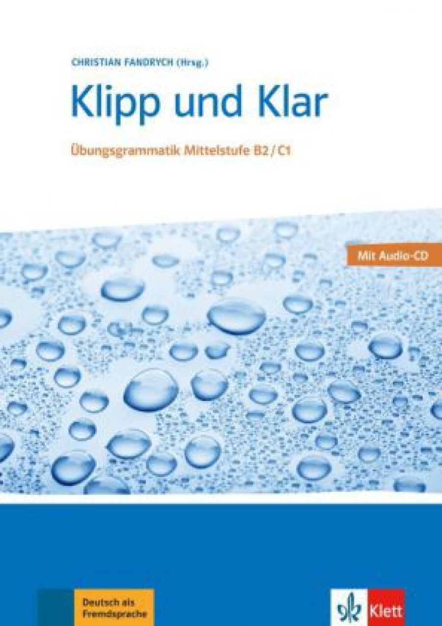 Fandrych Christian Klipp und Klar. Ubungsgrammatik Mittelstufe B2/C1 