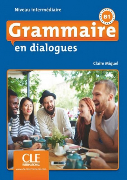 Odile Grand-Clement Grammaire en dialogues. Niveau intermédiaire 