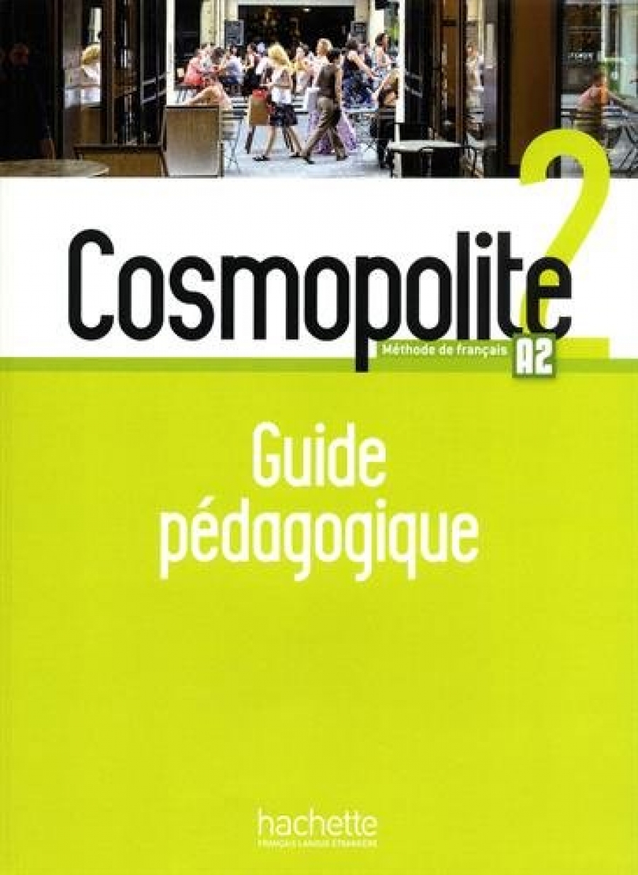 Antier Marine, Garcia Emmanuelle, Mous Nelly, Vuillemin Marie-Cecile Cosmopolite 2. Guide pedagogique 
