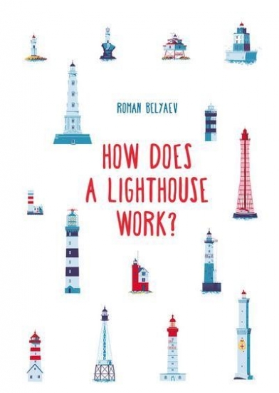 Belyaev R. How Does a Lighthouse Work? 