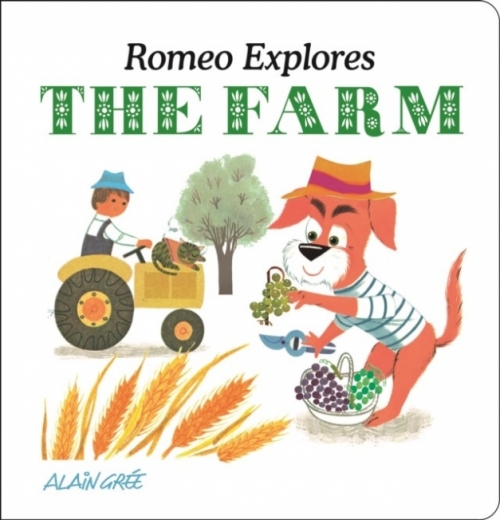 Gree Alain Romeo Explores the Farm. Board book 